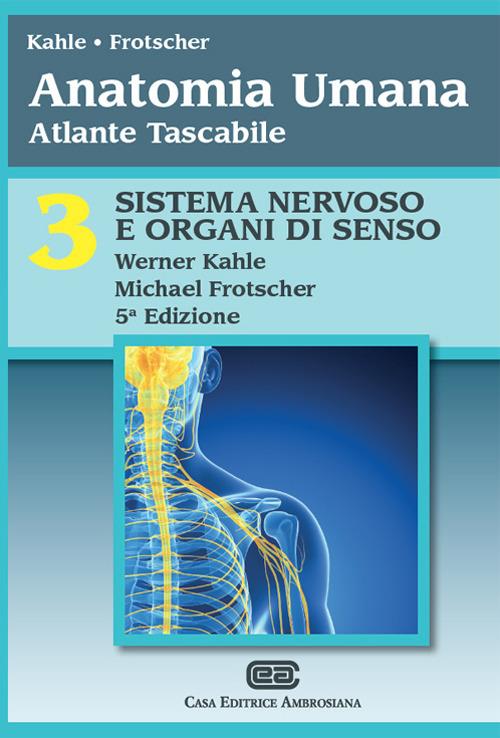 Anatomia umana. Atlante tascabile. Vol. 3: Sistema nervoso e organi di senso - Werner Kahle,Michael Frotscher - copertina