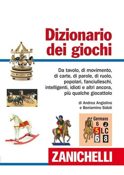 Dizionario dei giochi - Andrea Angiolino,Beniamino Sidoti - copertina