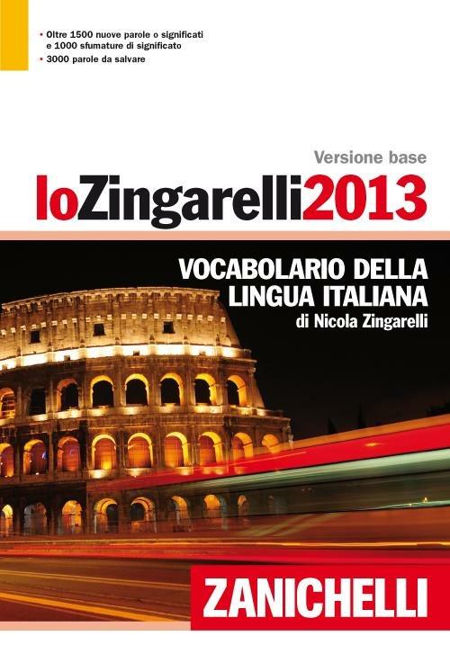 Lo Zingarelli 2013. Vocabolario della lingua italiana. Versione base - Nicola Zingarelli - copertina