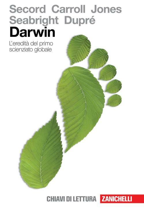 Darwin. L'eredità del primo scienziato globale - copertina