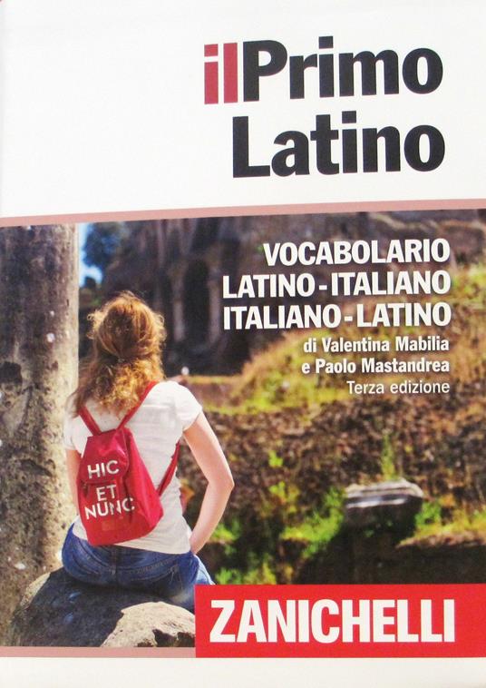 Il primo latino. Vocabolario latino-italiano, italiano-latino. Con Contenuto digitale (fornito elettronicamente) - Valentina Mabilia,Paolo Mastandrea - copertina