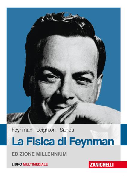La fisica di Feynman. Con e-book - Richard P. Feynman,Robert B. Leighton,Matthew Sands - copertina