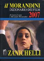 Il Morandini 2007. Dizionario dei film