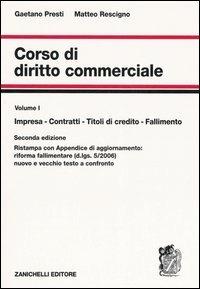 Corso di diritto commerciale. Vol. 1: Impresa, contratti, titoli di credito, fallimento. - Gaetano Presti,Matteo Rescigno - copertina