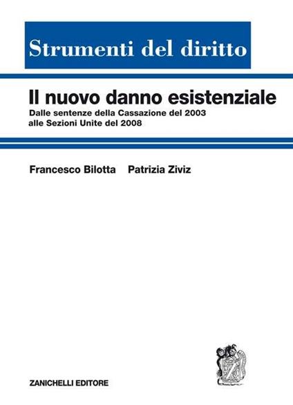 Il nuovo danno esistenziale - Francesco Bilotta,Patrizia Ziviz - copertina