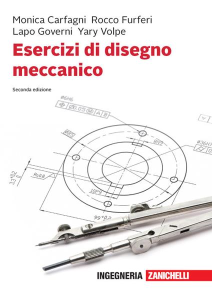 Esercizi di disegno meccanico. Con Contenuto digitale per download - Monica Carfagni,Rocco Furferi,Lapo Governi - copertina