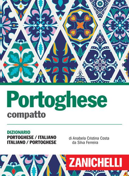 Portoghese compatto. Dizionario portoghese-italiano, italiano-portoghese - Anabela Cristina Costa da Silva Ferreira - copertina