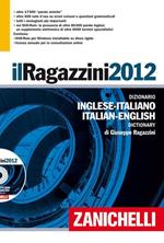 Il Ragazzini 2012. Dizionario inglese-italiano, italiano-inglese. Con aggiornamento online