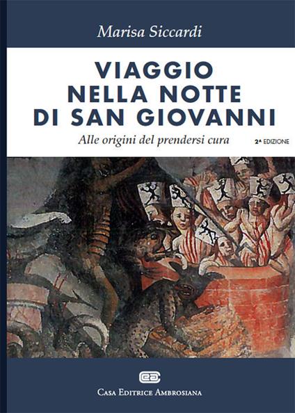 Viaggio nella notte di s. Giovanni. Alle origini del prendersi cura - Marisa Siccardi - copertina