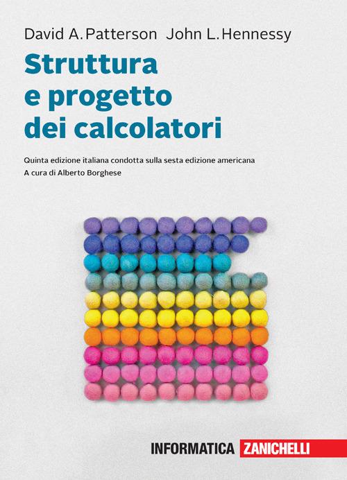 Struttura e progetto dei calcolatori. Con e-book - David A. Patterson,John L. Hennessy - copertina