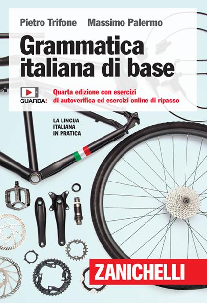 Grammatica italiana di base. Con esercizi di autoverifica ed esercizi online di ripasso. Con Contenuto digitale per accesso online - Pietro Trifone,Massimo Palermo - copertina
