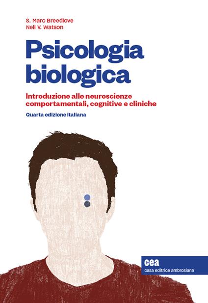 Psicologia biologica. Introduzione alle neurosceinze comportamentali, cognitive e cliniche. Con aggiornamento online. Con app. Con e-book - S. Marc Breedlove,Neil V. Watson - copertina