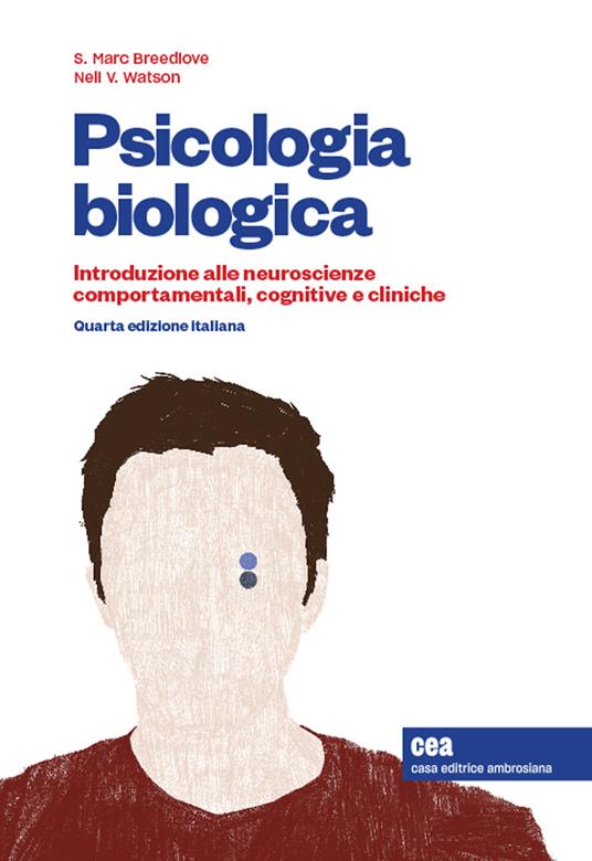 Psicologia biologica. Introduzione alle neurosceinze comportamentali, cognitive e cliniche. Con aggiornamento online. Con app. Con e-book - S. Marc Breedlove,Neil V. Watson - copertina