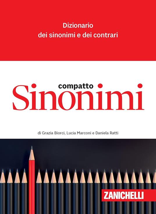 Sinonimi compatto. Dizionario dei sinonimi e dei contrari - Daniela Ratti,Grazia Biorci - copertina