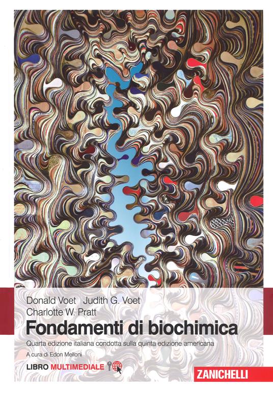 Fondamenti di biochimica. Con e-book - Donald Voet,Judith G. Voet,Charlotte W. Pratt - copertina
