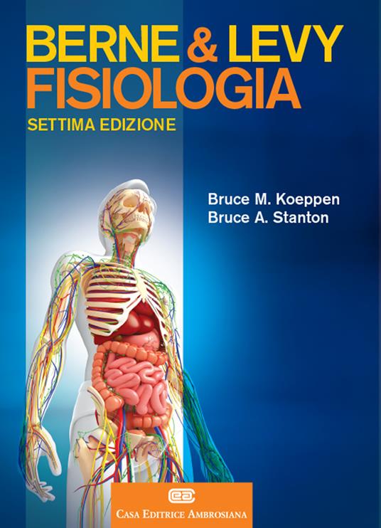 Fisiologia di Berne e Levy - Bruce M. Koeppen,Bruce A. Stanton - copertina