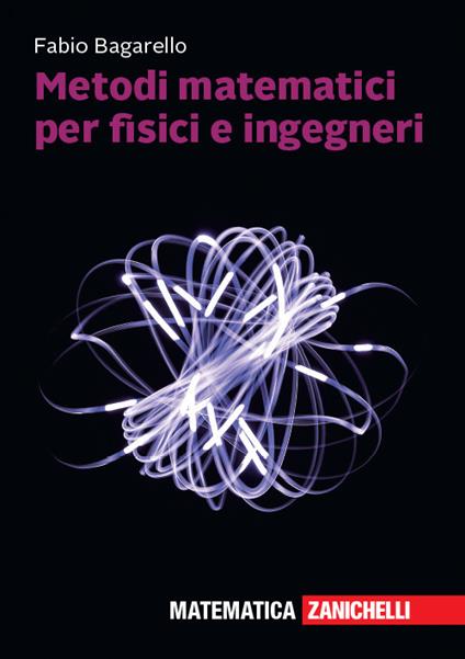 Metodi matematici per fisici e ingegneri - Fabio Bagarello - copertina