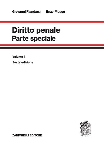 Diritto penale. Vol. 1: Parte speciale - Giovanni Fiandaca,Enzo Musco - copertina