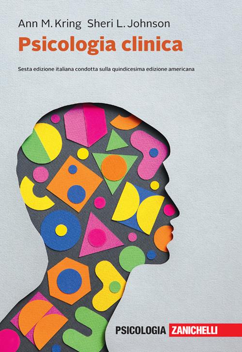 Psicologia clinica. Con e-book - Ann M. Kring,Sheri L. Johnson - copertina