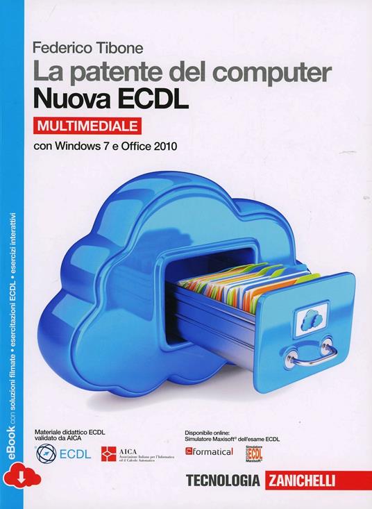 La patente del computer. Nuova ECDL. Versione per Windows 10 e Office 2016. Syllabus 6.0 - Federico Tibone - copertina