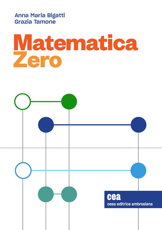 Matematica Zero. Precorso di matematica. Con e-book - Anna Maria Bigatti,Grazia Tamone - copertina