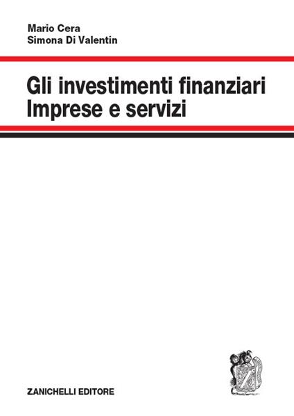 Gli investimenti finanziari. Imprese e servizi - Mario Cera,Simona Di Valentin - copertina