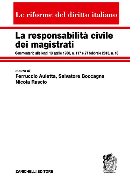 La responsabilità civile dei magistrati. Commentario alle leggi 13 aprile 1988, n. 117 e 27 febbraio 2015, n. 18 - copertina