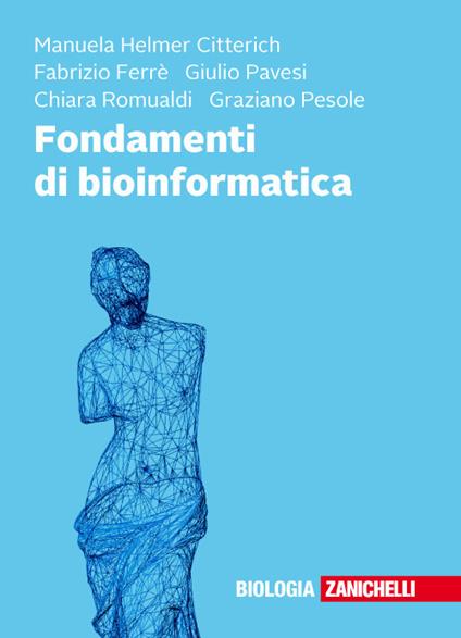 Fondamenti di bioinformatica - Manuela Helmer Citterich,Fabrizio Ferrè,Giulio Pavesi - copertina
