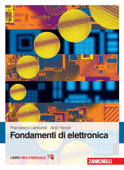 Fondamenti di elettronica. Con Contenuto digitale (fornito elettronicamente) - Francesco Centurelli,Aldo Ferrari - copertina