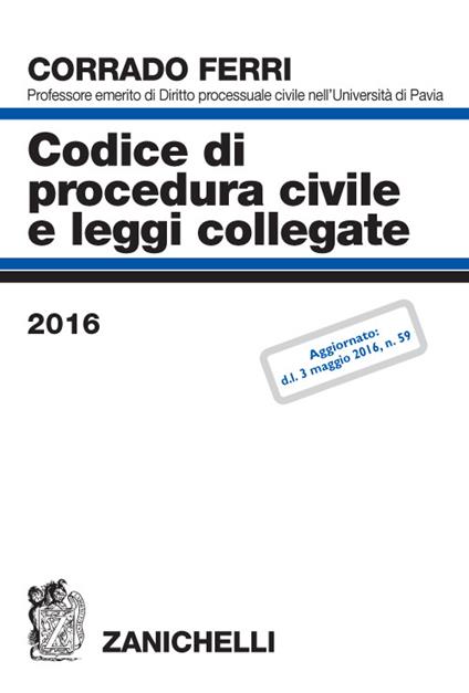 Codice di procedura civile e leggi collegate 2016 - Corrado Ferri - copertina