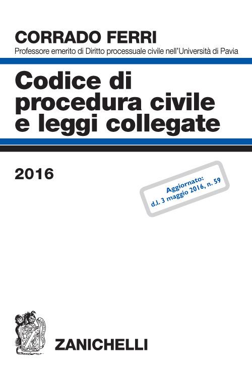 Codice di procedura civile e leggi collegate 2016 - Corrado Ferri - copertina