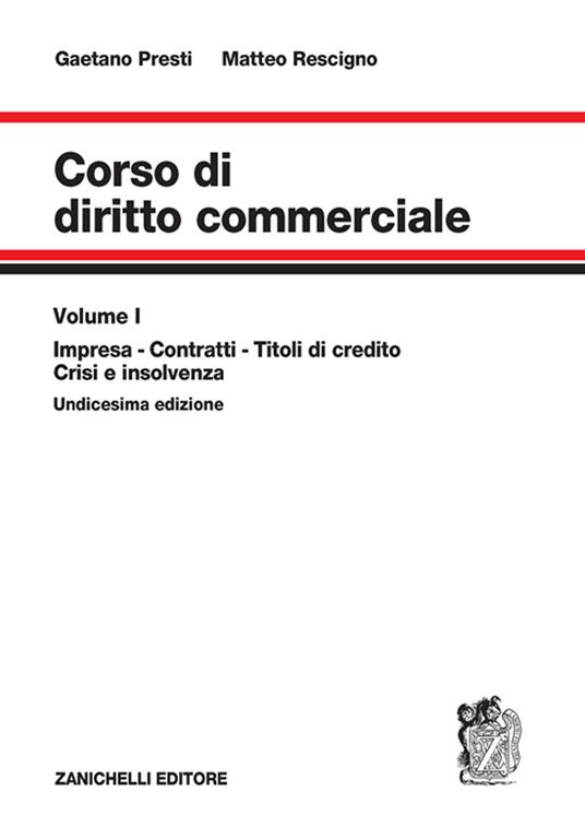 Corso di diritto commerciale. Vol. 1: Impresa, contratti, titoli di credito, fallimento - Gaetano Presti,Matteo Rescigno - copertina
