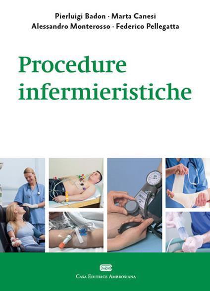 Procedure infermieristiche - Pierluigi Badon,Marta Canesi,Alessandro Monterosso - copertina