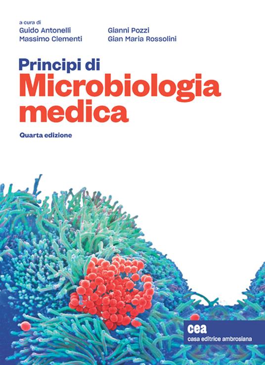 Principi di microbiologia medica. Con e-book - Guido Antonelli,Massimo Clementi,Gianni Pozzi - copertina