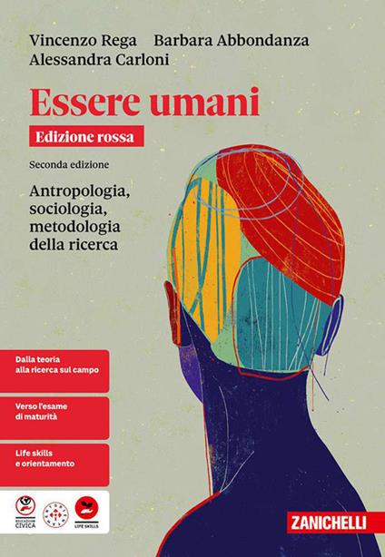 Essere umani. Ediz. Rossa. Antropologia, sociologia, metodologia della ricerca. Per le Scuole superiori - Vincenzo Rega,Barbara Abbondanza,Alessandra Carloni - copertina
