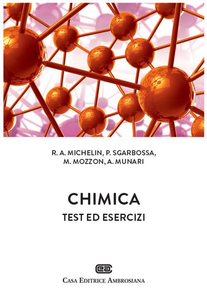 Chimica. Test ed esercizi - Rino A. Michelin,Mirto Mozzon,Paolo Sgarbossa - copertina