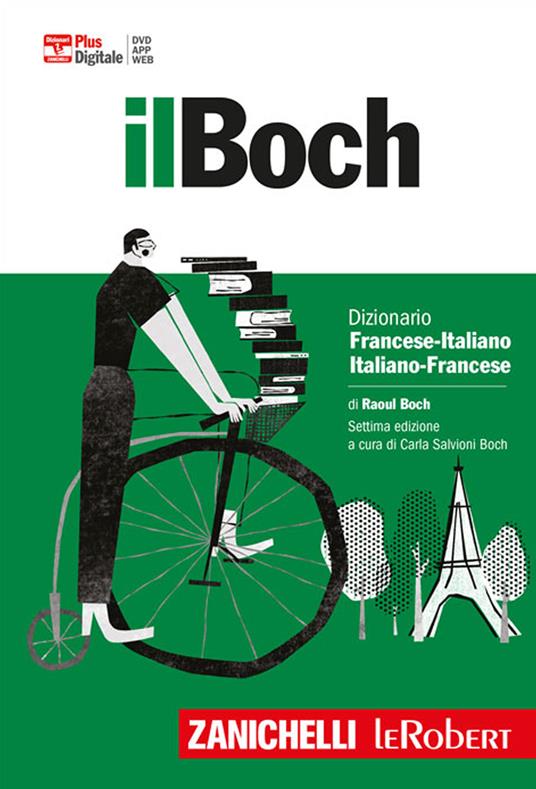 Il Boch. Dizionario francese-italiano, italiano-francese. Plus digitale. Con Contenuto digitale (fornito elettronicamente) - Raoul Boch - copertina