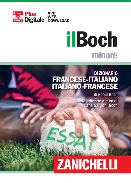 Il Boch minore. Dizionario francese-italiano, italiano-francese. Plus digitale. Con aggiornamento online. Con app - Raoul Boch - copertina