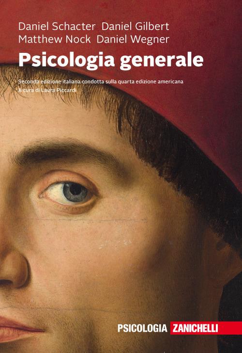 Psicologia generale. Con e-book - Daniel L. Schacter,Daniel T. Gilbert,Daniel M. Wegner - copertina