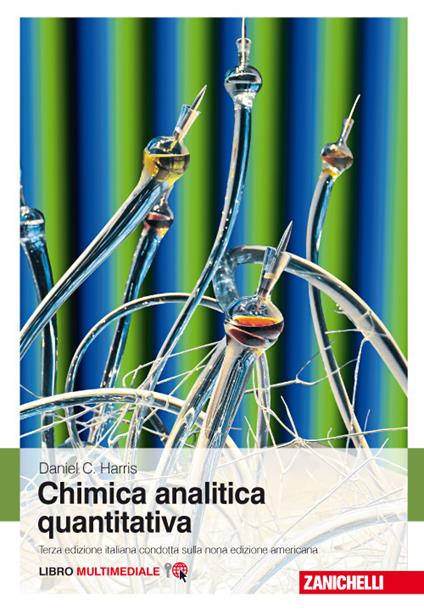 Chimica analitica quantitativa. Con e-book - Daniel C. Harris - copertina