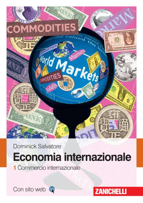 Economia internazionale. Vol. 1: Commercio internazionale. - Dominick Salvatore - copertina