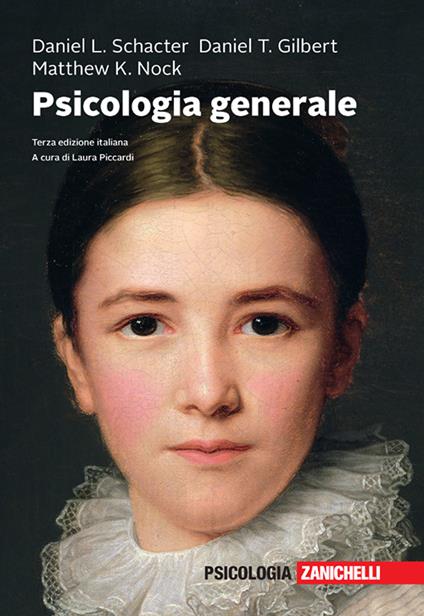 Psicologia generale. Con ebook - Daniel L. Schacter,Daniel T. Gilbert,Matthew K. Nock - copertina