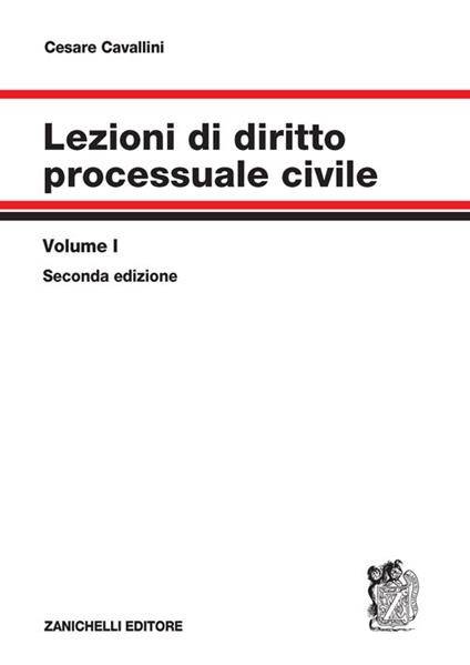 Lezioni di diritto processuale civile. Vol. 1: Parte generale e procedimento ordinario - Cesare Cavallini - copertina