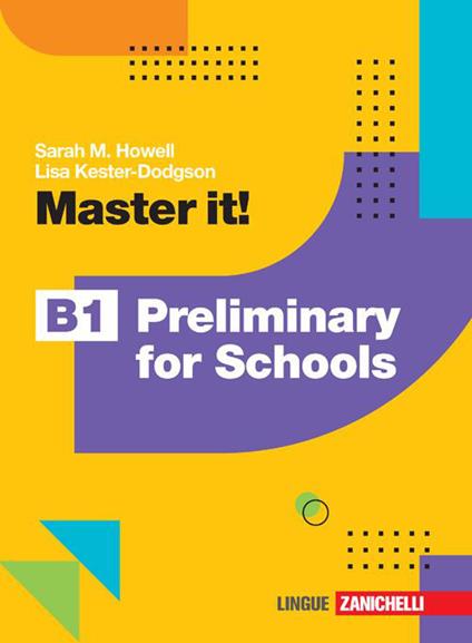Master it! Preliminary B1 for schools. Per le Scuole superiori. Con Contenuto digitale (fornito elettronicamente) - Sarah M. Howell,Lisa Kester-Dodgson - copertina