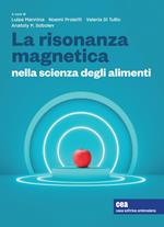 La risonanza magnetica nella scienza degli alimenti. Con e-book