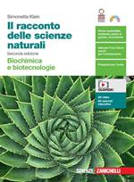 Il racconto delle scienze naturali. Biochimica e biotecnologie. Per le Scuole superiori