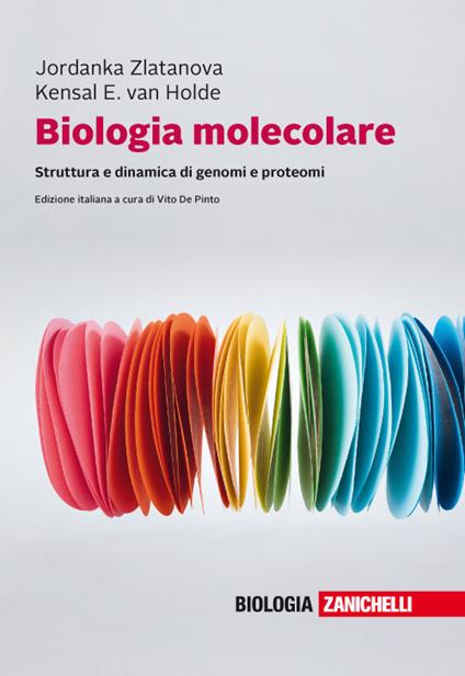Biologia molecolare. Struttura e dinamica di genomi e proteomi. Con e-book - Kensal E. Van Holde,Jordanka Zlatanova - copertina