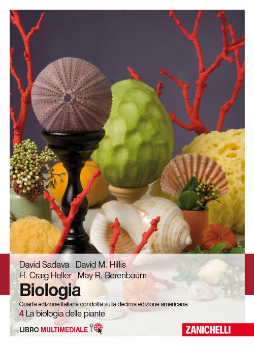 Biologia. Con Contenuto digitale (fornito elettronicamente). Vol. 4: La biologia delle piante. - David Sadava,David M. Hillis,Craig H. Heller - copertina