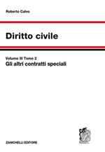 Diritto civile. Vol. 3\2: altri contratti speciali, Gli .