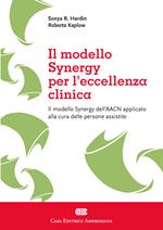 Il sinergy model applicato per eccellenza clinica. Il modello Synergy dell'AACN applicato alla cura delle persone assistite